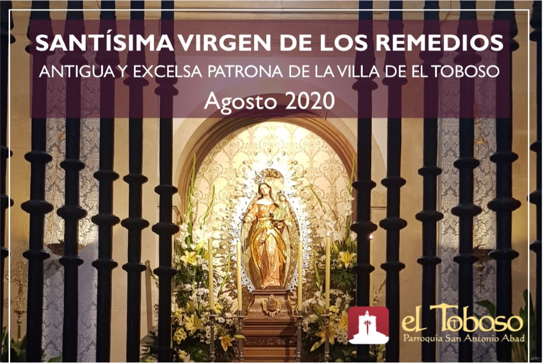 Fiestas en honor a la Antigua y Excelsa Patrona de El Toboso, la «Santísima Virgen de los Remedios»