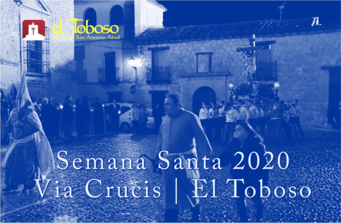 El «Vía + Crucis» de El Toboso. Semana Santa 2020